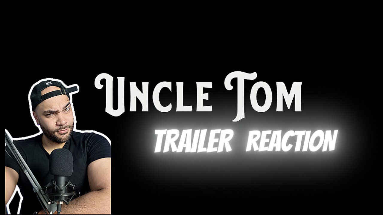 ARE YOU AN UNCLE TOM? |UNCLE TOM TRAILER REACTION|