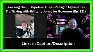 Breaking the I-5 Pipeline: Oregon's Fight Against Sex Trafficking with Brittany Jones (Ep. 321)