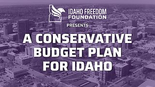 A Conservative Budget Plan For Idaho