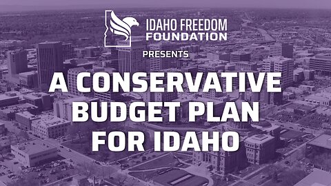 A Conservative Budget Plan For Idaho