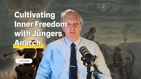 Cultivating Inner Freedom: A Discussion of Ernst Jünger's 'Anarch' [stream #89]