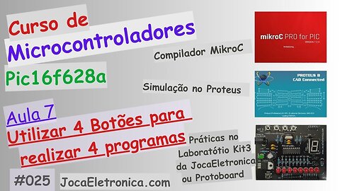 Utilizar 4 botões para realizar 4 programas com PIC16F628A | Curso de PIC aula 7 #025