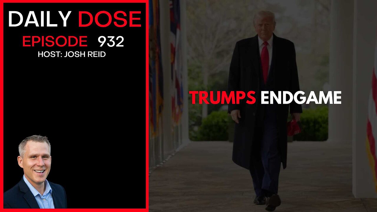 Trump's Endgame | Ep. 932 The Daily Dose