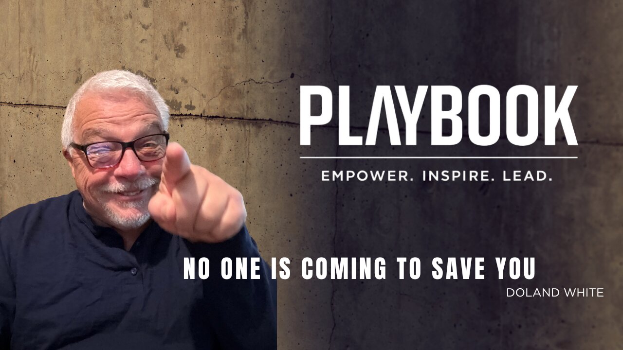 60s PLAYBOOK: No One Is Coming to Save You