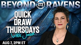 🪶Beyond Ravens with JANINE - AUG 7, 2025