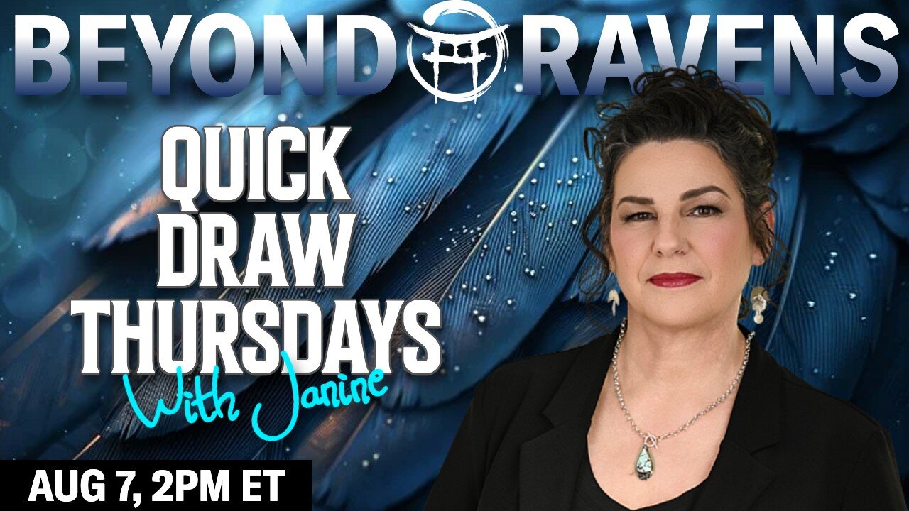 🪶Beyond Ravens with JANINE - AUG 7, 2025