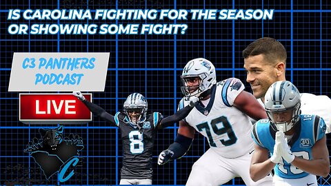 Is Carolina Fighting for the Season or Just Showing Fight? | C3 Panthers Podcast w/ Joe Person