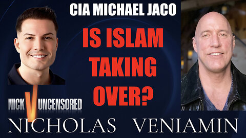 CIA Michael Jaco Discusses Islam Taking Over with Nicholas Veniamin