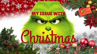 My Issue With Christmas