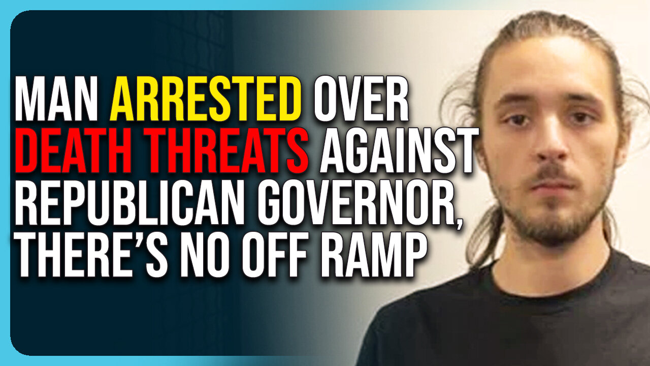 Man Arrested Over Death Threats Against Republican Governor, There’s No Off Ramp