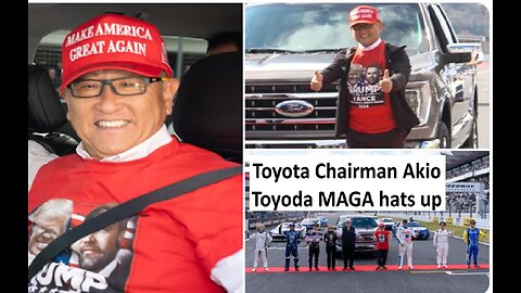 Toyota chairman Akio Toyoda wears MAGA Hat, investing 912M into usa manufacturing