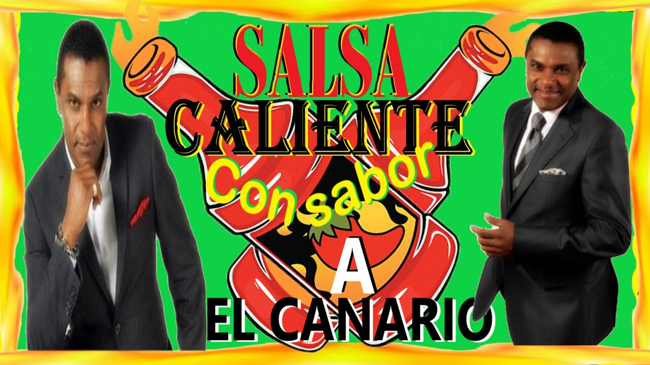 Salsa Caliente Con Sabor a Jose Alberto El Canario