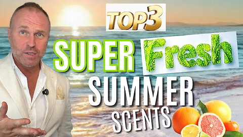 TOP 3 SUPER FRESH & SOAPY SUMMER SCENTS FOR MEN - SUMMER COLOGNES