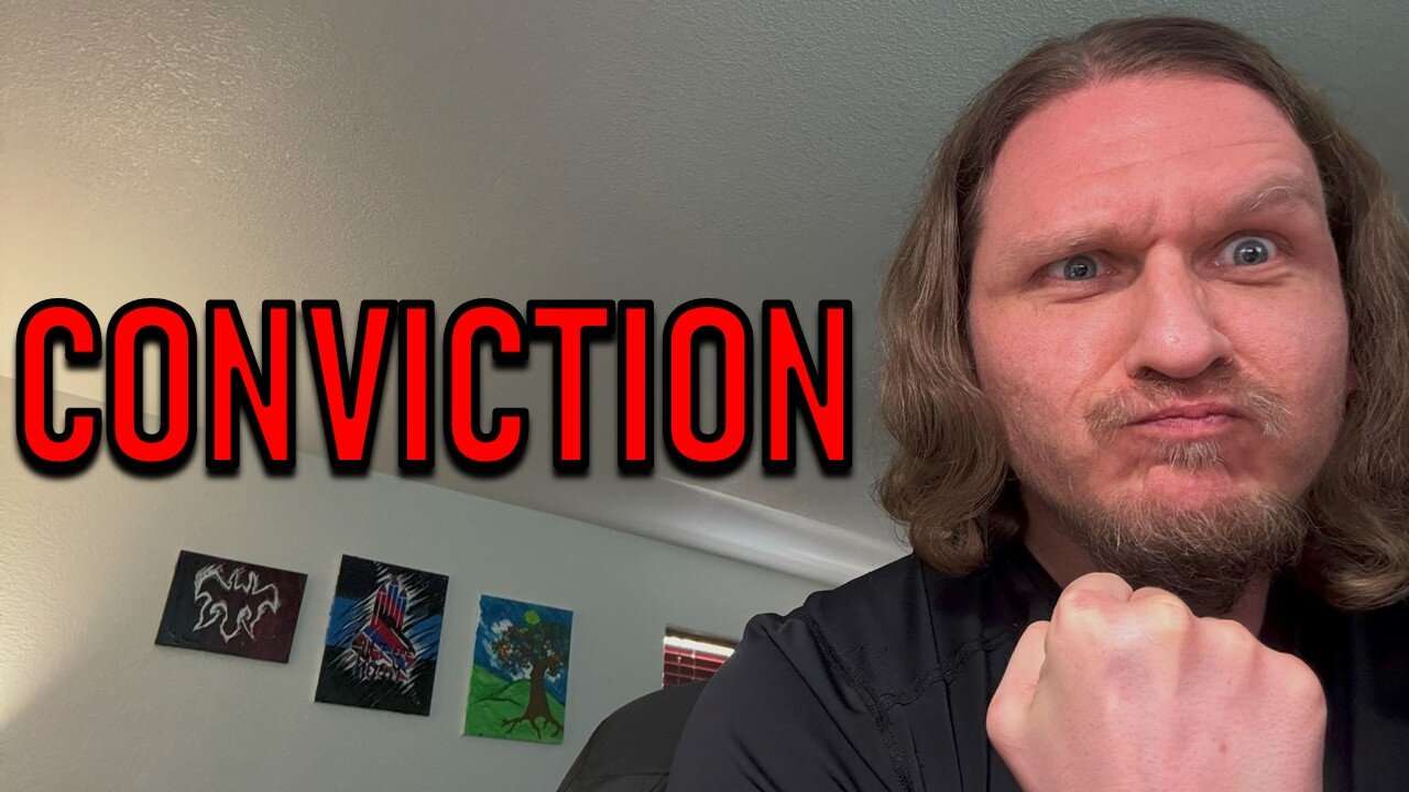 CONVICTION