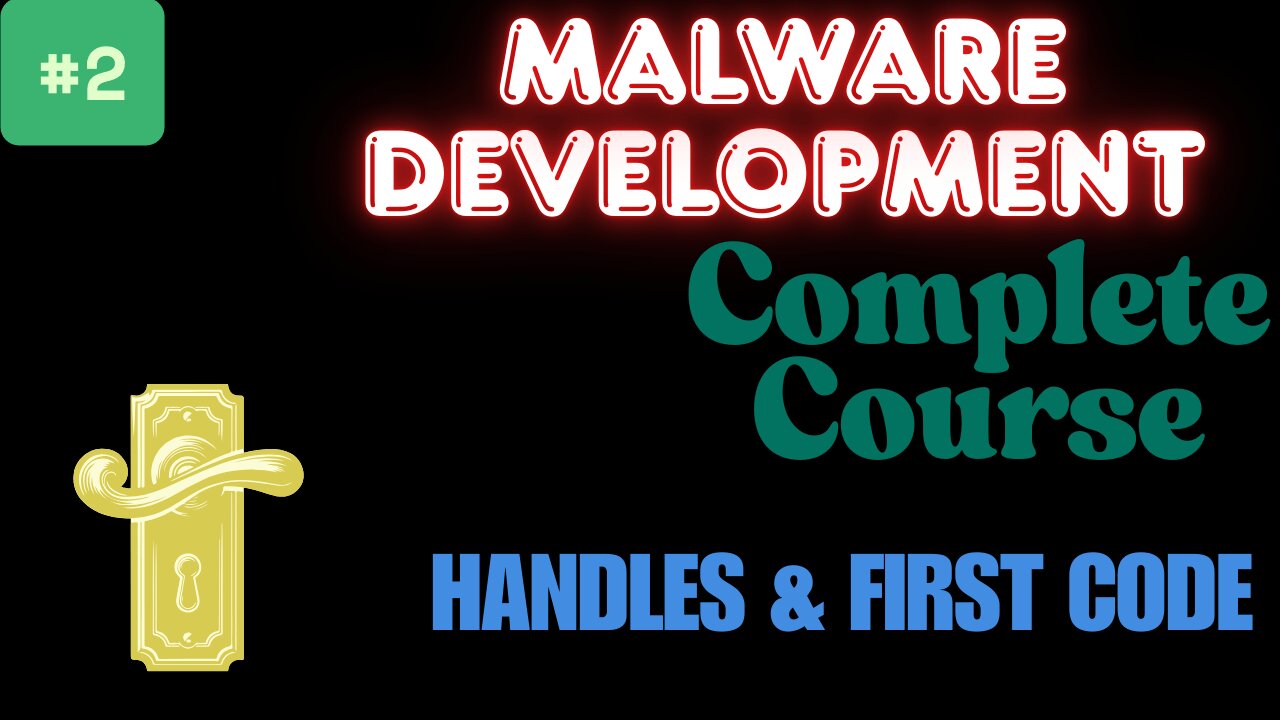Malware Development #2 Handles & first code | Complete Course