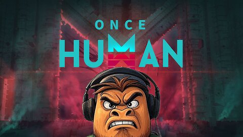 CharleyHornsePlays | ONCE HUMAN | First Playthrough | Where's my dad?