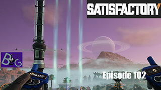 Satisfactory 1.0 Playthrough Episode 102 (pt 1)