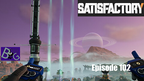 Satisfactory 1.0 Playthrough Episode 102 (pt 1)