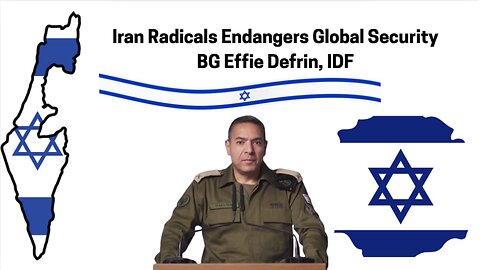 Iran Radicals Endangers Global Security - BG Effie Defrin, IDF