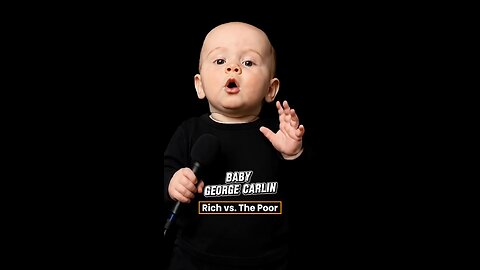 Baby George Carlin SLAMS Rich vs Poor Divide!