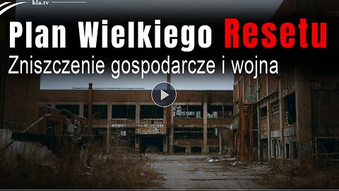 Plan Wielkiego Resetu Zniszczenie gospodarcze i wojna