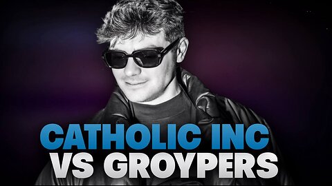 The Groyping of Catholic Inc?!?
