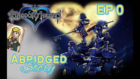 KH1.0 The abridged Story of Kingdom Hearts - Prologue (ep0)