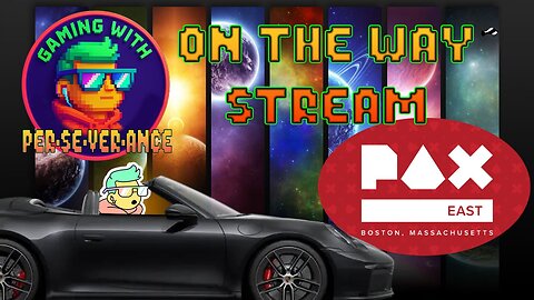 Gaming w/ PER·SE·VER·ANCE on way to PAX WE GOT GAS