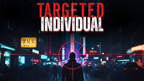The Chilling Reality Of Targeted individuals!