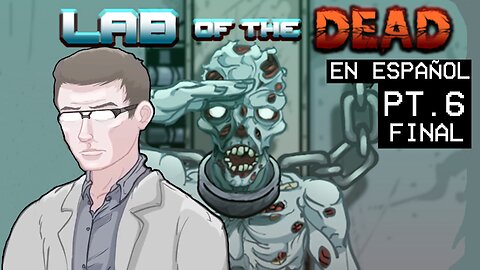 Lab of the Dead - Subtitulado al Español (Con Loquendo) Pt. 6 (FINAL)
