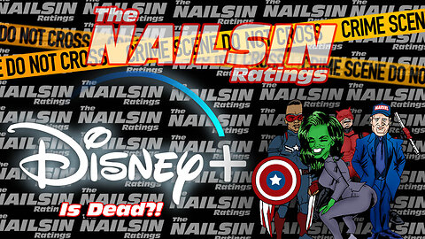 The Nailsin Ratings: Disney Plus Is Dead?!
