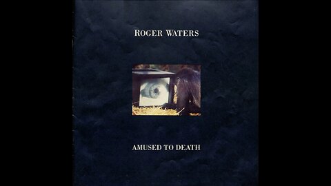 Roger Waters - Amused To Death (1992) [Complete 2xLP] Europe