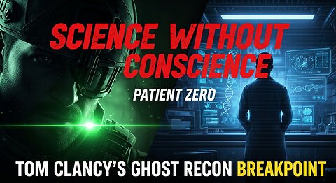 Science without Conscience. Patient Zero ► Tom Clancy's Ghost Recon Breakpoint