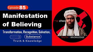 Trey Knowles: Manifestation of Believing - Truth & Knowledge