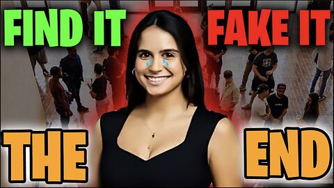 🚨 Find It Fake It. 🚨 The End. 🥸