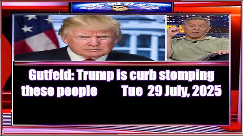 Gutfeld Trump is curb stomping these people