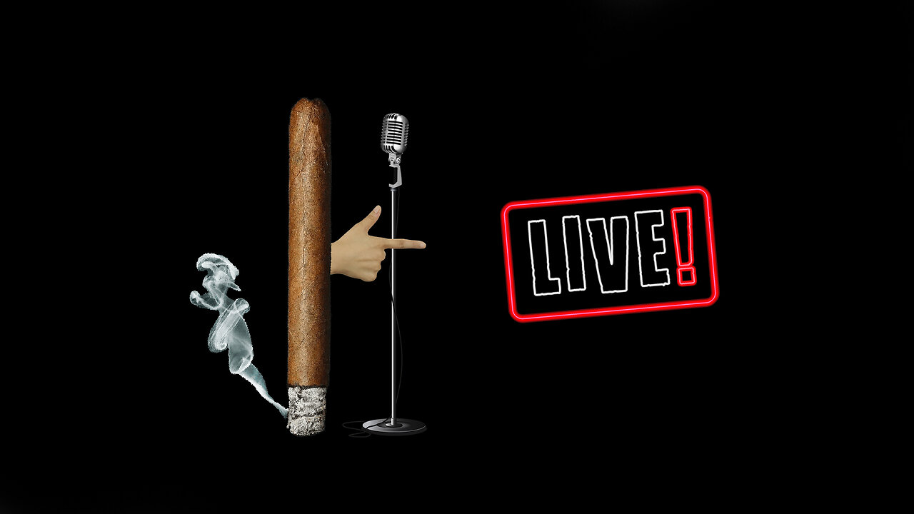 FRIDAY! Cigars and Stuff. Talking to Myself. Live.