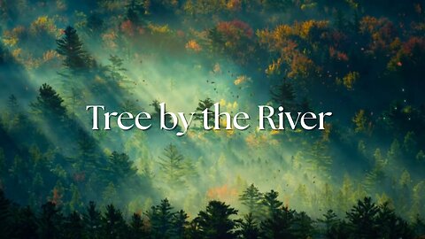 Tree by the River | Psalm 1 (Epic Soundtrack)