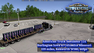 American Truck Simulator 114, Burlington Iowa to Columbia Missouri, 199 miles, Kenworth W900, 60fps