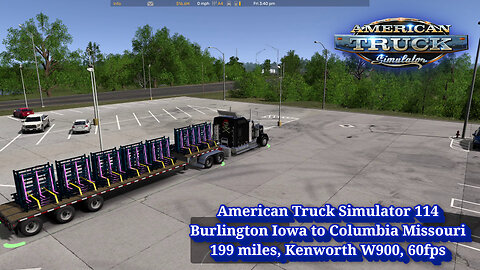 American Truck Simulator 114, Burlington Iowa to Columbia Missouri, 199 miles, Kenworth W900, 60fps