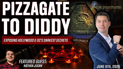 Pizzagate to Diddy: Exposing Hollywood & DC’s Darkest Secrets | 40K FootView Ep. 57