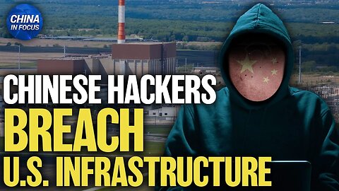 Chinese Hackers Breach Software Tied to Critical US Infrastructure