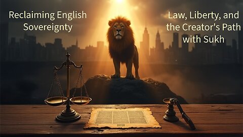Sukh - Reclaiming English Sovereignty: Law, Liberty, and the Creator's Path