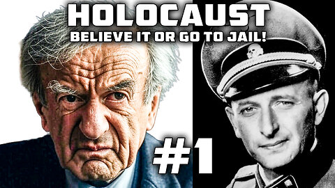 HOLOCAUST Believe It or Go to Jail! #1 Eli Wiesel and Eichmann’s BLOOD GEYSERS
