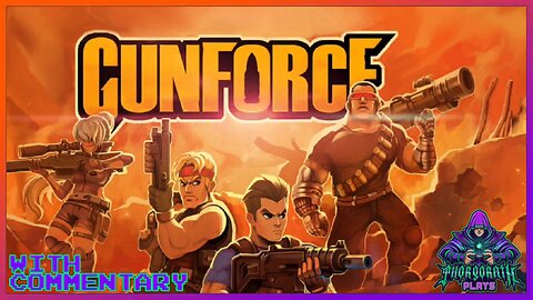Thorgorath Tries - GUN FORCE (2025) (With Commentary) (Game audio recorded too loud)