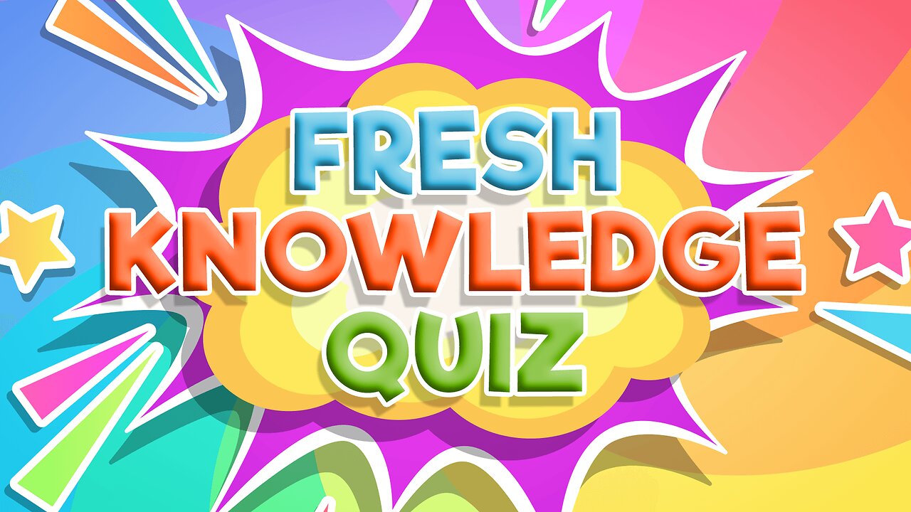 Fresh Knowledge Quiz