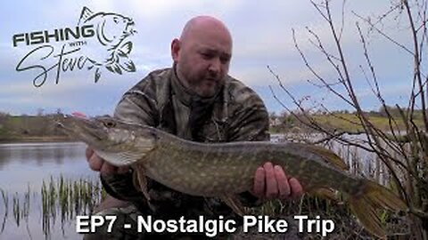 Ep7 - Nostalgic Pike Fishing Trip to Cavan