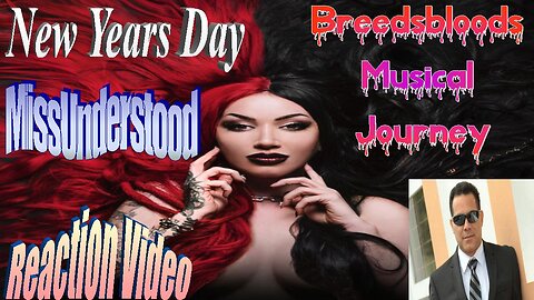 New Years Day - MissUnderstood - Breedsbloods Musical Journey
