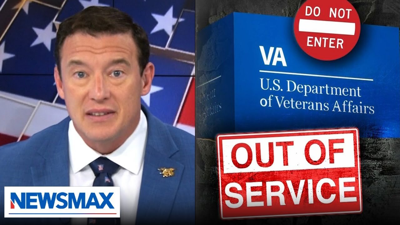 Carl Higbie: Veteran Affairs doesn't serve Veterans