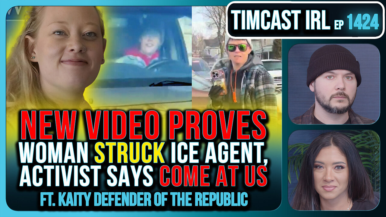 NEW VIDEO PROVES Woman STRUCK ICE Agent, Activist Says COME AT US | Timcast IRL
